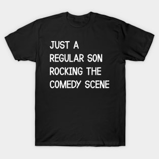 Just a Regular Son, Rocking the Comedy Scene T-Shirt